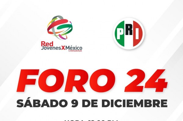 Foro 24: Preparando el Camino para la Participación Juvenil del PRI, en el Proceso Electoral 2024
