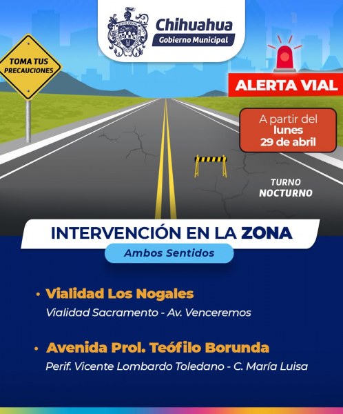 ¡Alerta Vial! Por intervención en vialidad Los Nogales y prolongación Teófilo Borunda