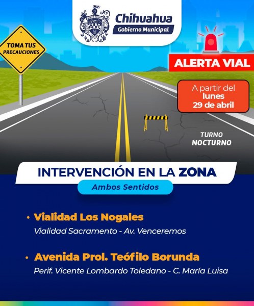 ¡Alerta Vial! Recuerda circular con precaución en vialidad Los Nogales y prolongación Teófilo Borunda