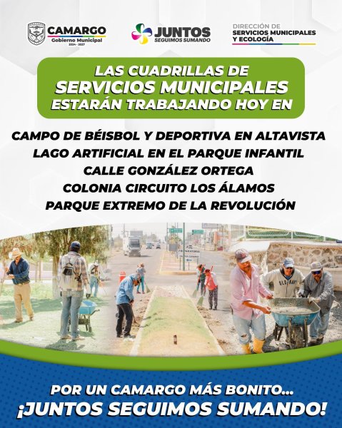 Las cuadrillas de Servicios Municipales ponen manos a la obra; estarán trabajando hoy en estos sectores de Camargo