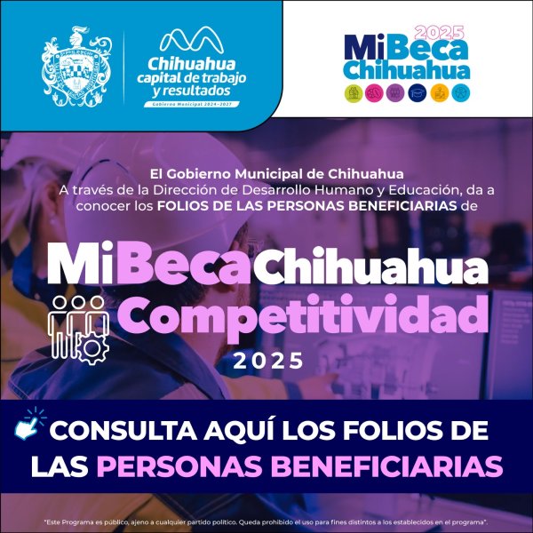 Conoce la lista de folios aceptados en “Mi Beca Chihuahua Competitividad” 2025