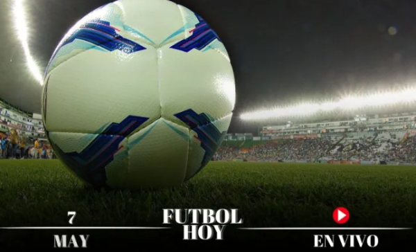 Futbol hoy 7 de mayo de 2025: ¿Dónde ver los partidos en vivo?