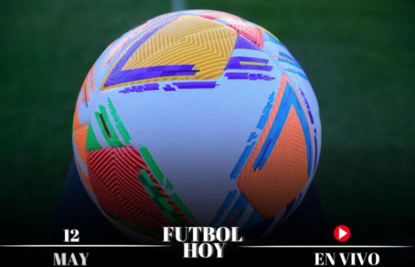 Futbol hoy 12 de mayo de 2025: ¿Dónde ver los partidos en vivo?