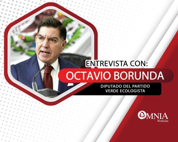 Entrevista con Octavio Borunda, Diputado del Partido Verde Ecologista