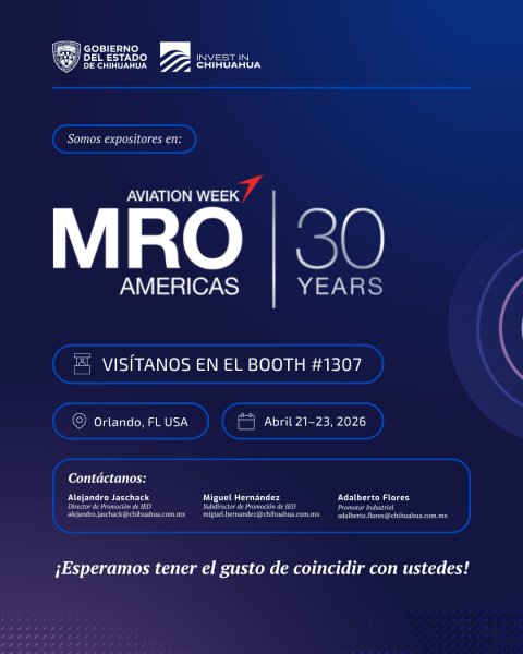 Fortalece Chihuahua su posicionamiento en industria aeroespacial con próxima participación en MRO Americas 2026
