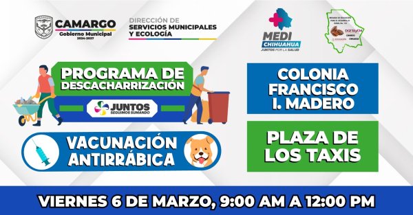 Invita Camargo a jornada de descacharrización y vacunación antirrábica este viernes 6 en la Plaza de los Taxis, Col. Francisco I. Madero