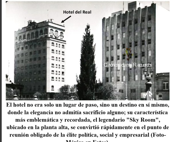Crónicas de mis Recuerdos. El Renacer de un Gigante: Fuerza y sacrificio que forjaron la fisonomía del Hotel Del Real (Parte uno)