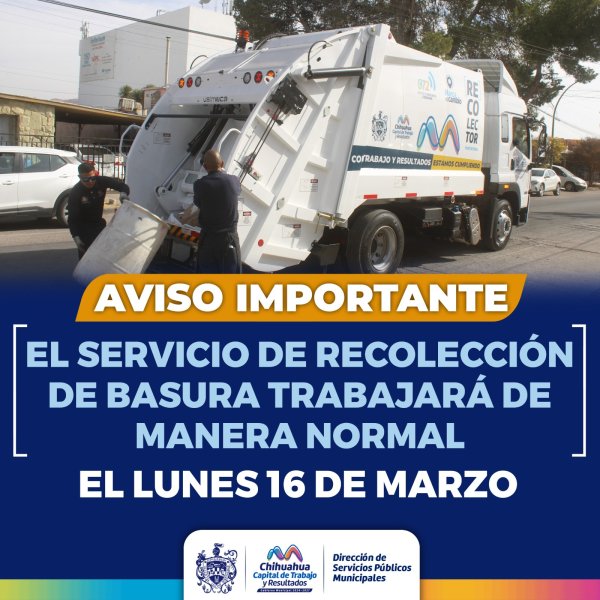 ¡AVISO! Este lunes 16 de marzo, el servicio de recolección de basura habitacional trabajará de forma ordinaria