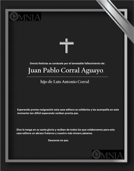 Omnia Noticias lamenta fallecimiento de Juan Pablo Corral Aguayo