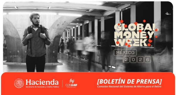 Hablemos de Finanzas: Consar se une a la Global Money Week México 2026