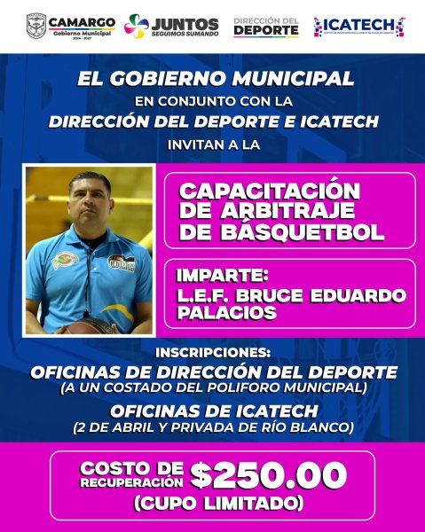Gobierno Municipal de Camargo invita a capacitación de arbitraje de básquetbol impartida por Bruce Eduardo Palacios