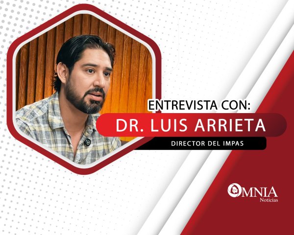Entrevista con el Dr. Luis Arrieta Trevizo, Director del IMPAS