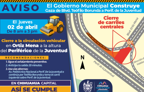 ¡Toma precauciones! Realizará Municipio cierre temporal en boulevard Ortiz Mena por trabajos de infraestructura hidráulica