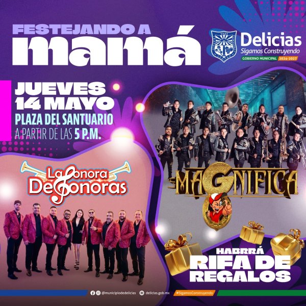 Invitan a mamás de Delicias a gran festejo con música, regalos y sorpresas en Plaza del Santuario