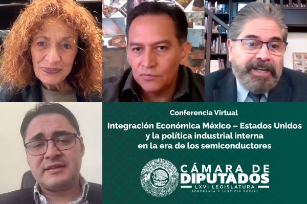 Ofrecen en la Cámara de Diputados conferencia virtual sobre integración económica México-EUA y política industrial